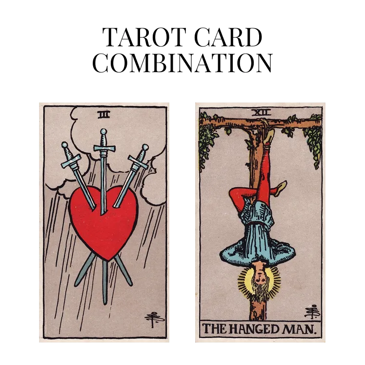 three of swords and the hanged man tarot cards combination meaning