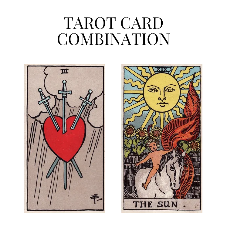 three of swords and the sun tarot cards combination meaning