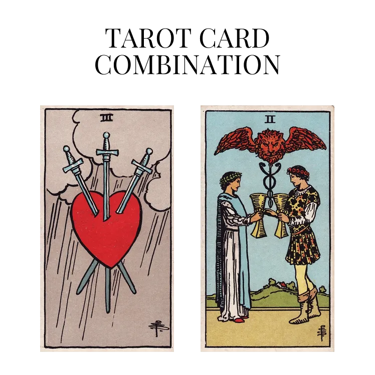 three of swords and two of cups tarot cards combination meaning