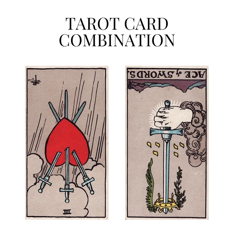 three of swords reversed and ace of swords reversed tarot cards combination meaning