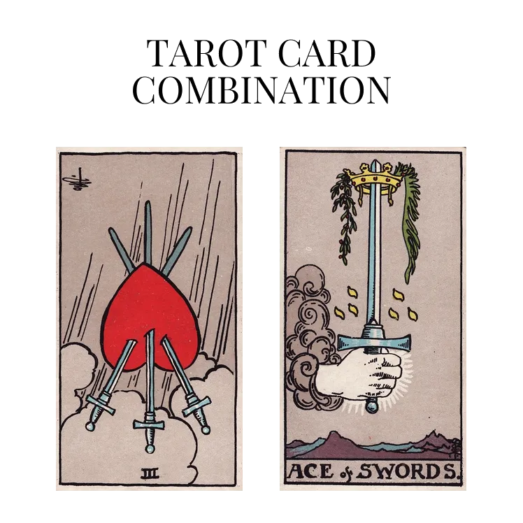 three of swords reversed and ace of swords tarot cards combination meaning