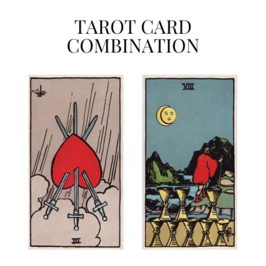 three of swords reversed and eight of cups tarot cards combination meaning