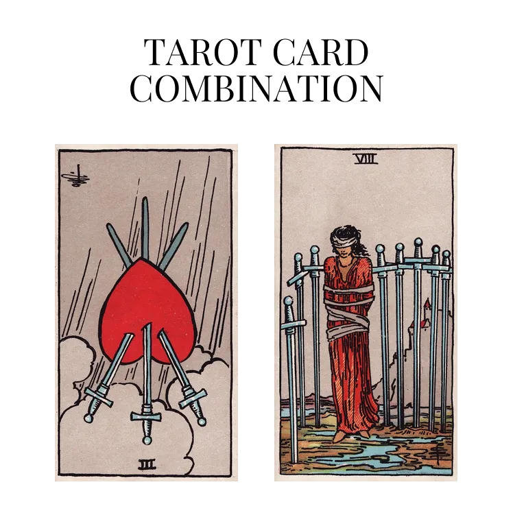 three of swords reversed and eight of swords tarot cards combination meaning