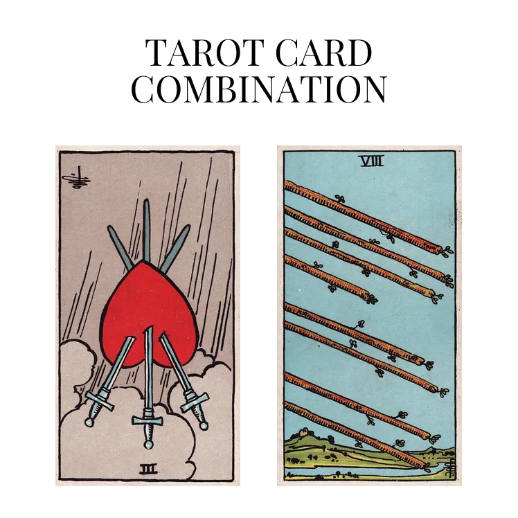 three of swords reversed and eight of wands tarot cards combination meaning