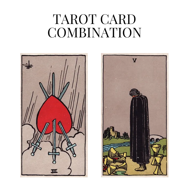 three of swords reversed and five of cups tarot cards combination meaning