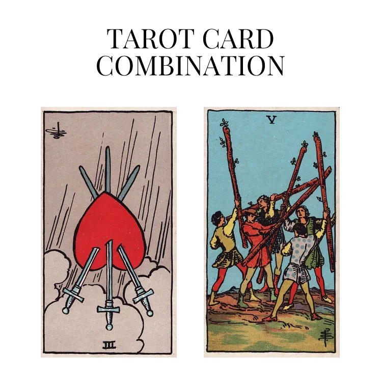 three of swords reversed and five of wands tarot cards combination meaning