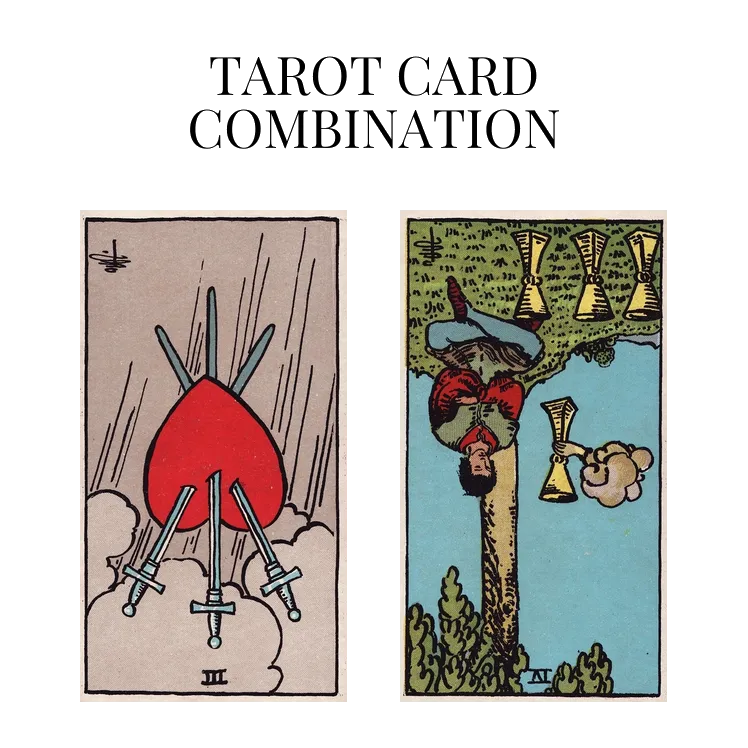 three of swords reversed and four of cups reversed tarot cards combination meaning