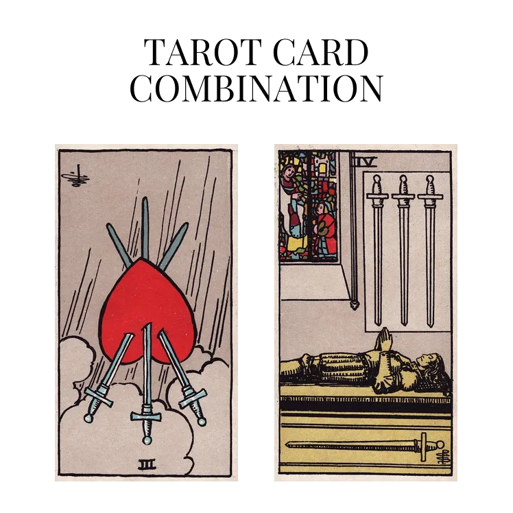 three of swords reversed and four of swords tarot cards combination meaning