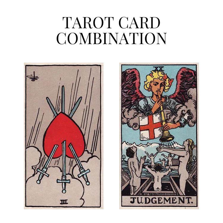 three of swords reversed and judgement tarot cards combination meaning