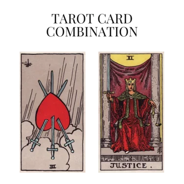 three of swords reversed and justice tarot cards combination meaning