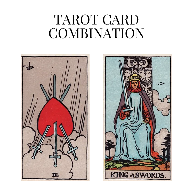 three of swords reversed and king of swords tarot cards combination meaning