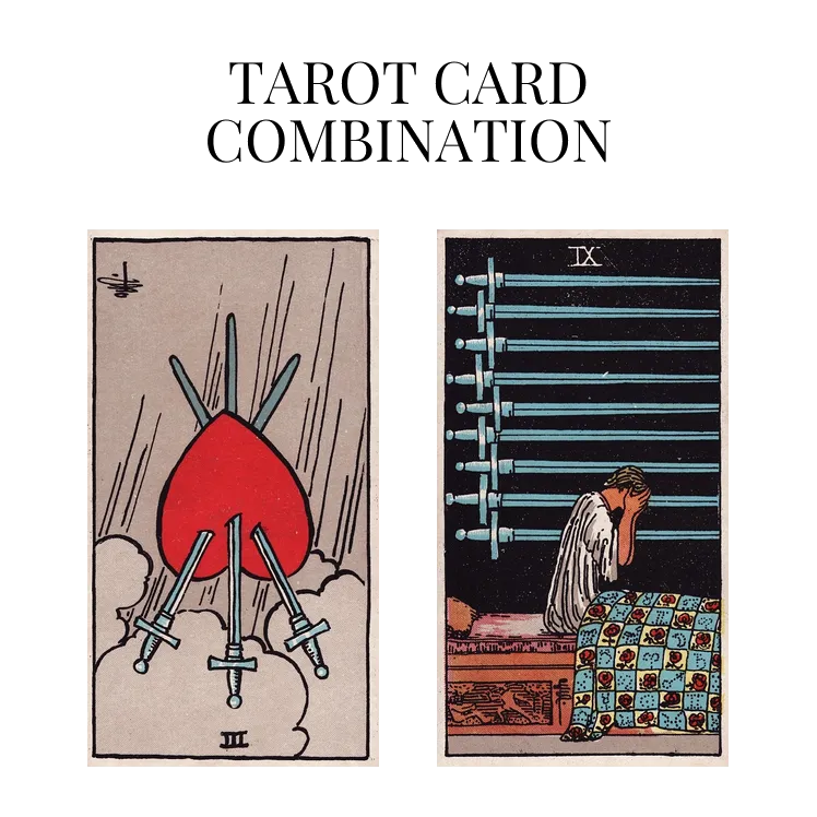 three of swords reversed and nine of swords tarot cards combination meaning