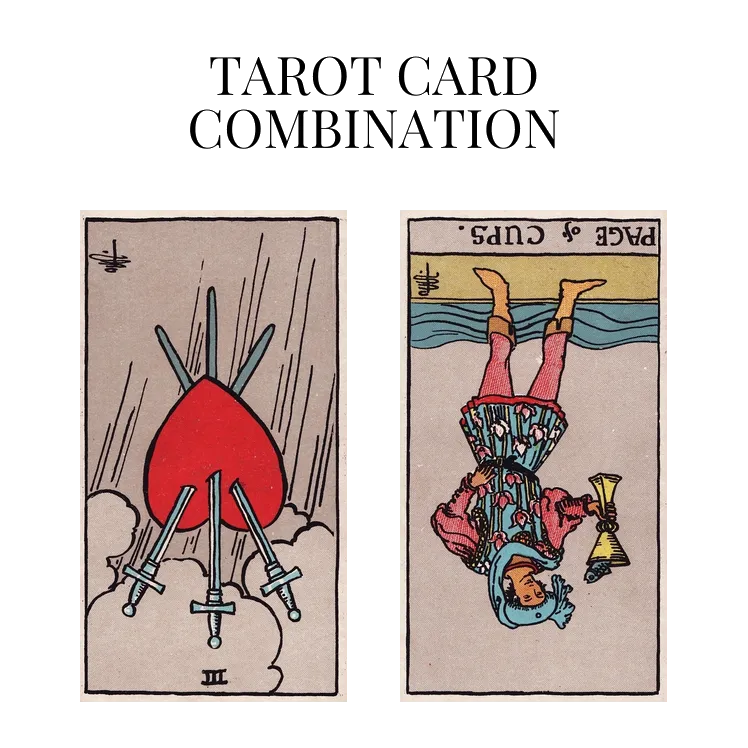 three of swords reversed and page of cups reversed tarot cards combination meaning
