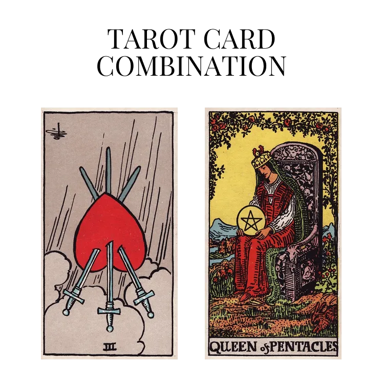 three of swords reversed and queen of pentacles tarot cards combination meaning