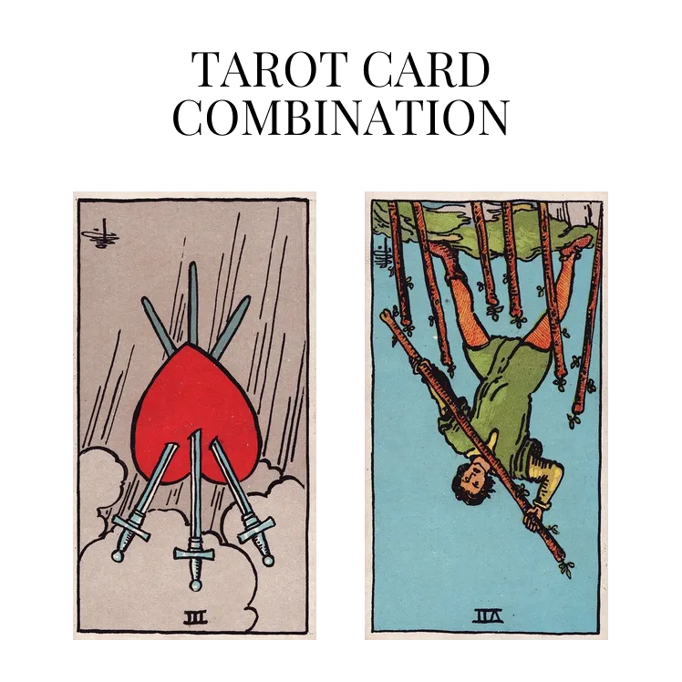 three of swords reversed and seven of wands reversed tarot cards combination meaning