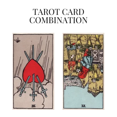 three of swords reversed and six of cups reversed tarot cards combination meaning
