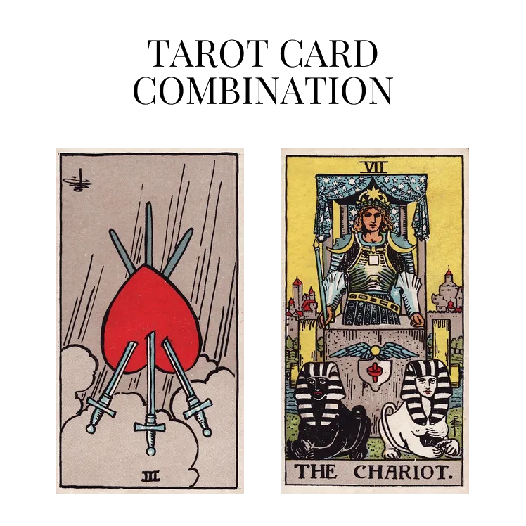 three of swords reversed and the chariot tarot cards combination meaning