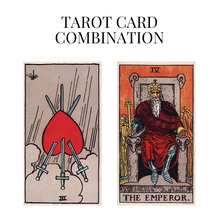 three of swords reversed and the emperor tarot cards combination meaning