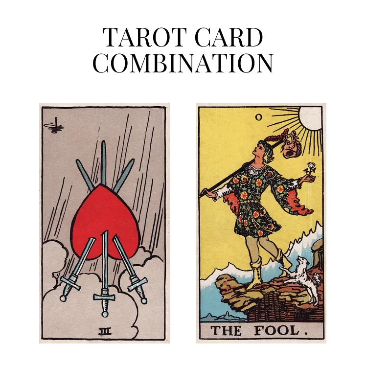 three of swords reversed and the fool tarot cards combination meaning