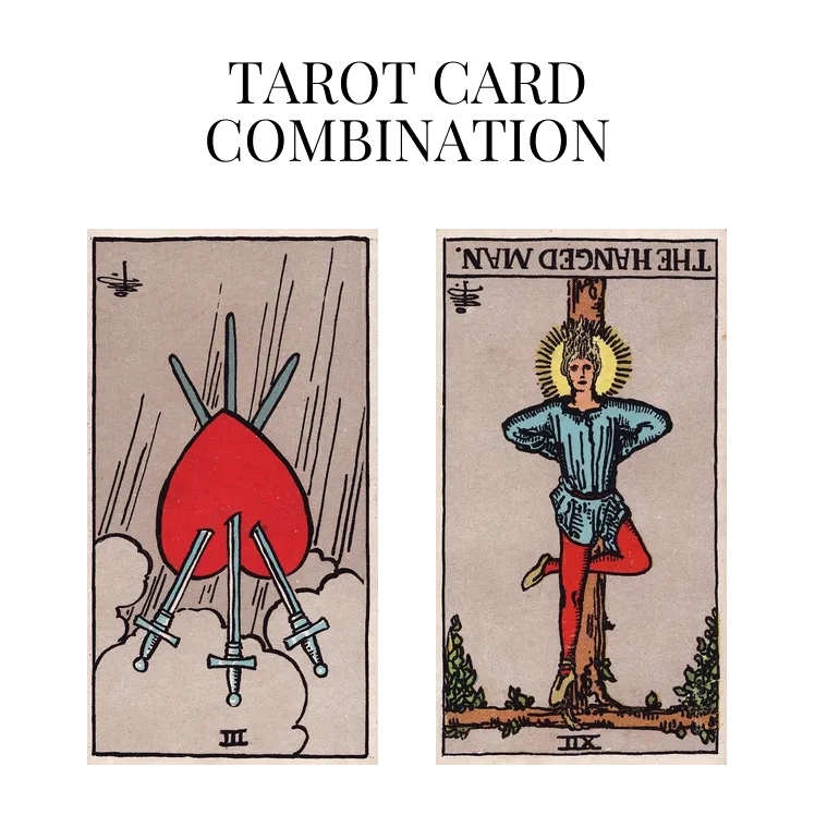 three of swords reversed and the hanged man reversed tarot cards combination meaning