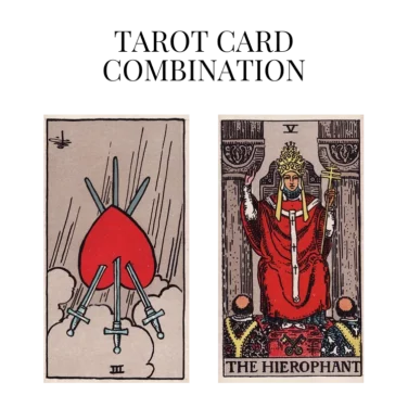 three of swords reversed and the hierophant tarot cards combination meaning