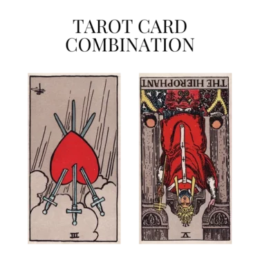 three of swords reversed and the hierophant reversed tarot cards combination meaning