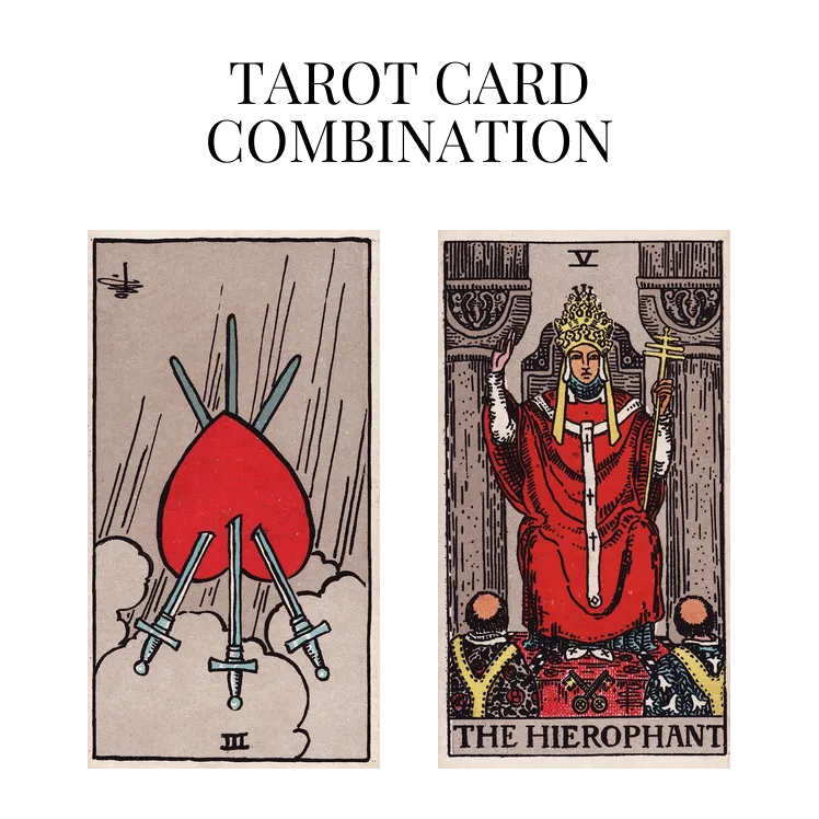 three of swords reversed and the hierophant tarot cards combination meaning