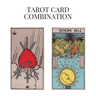 three of swords reversed and the moon reversed tarot cards combination meaning