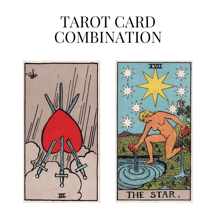 three of swords reversed and the star tarot cards combination meaning