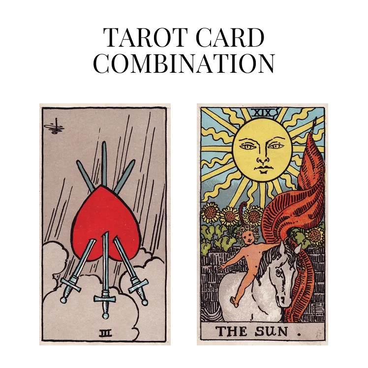 three of swords reversed and the sun tarot cards combination meaning