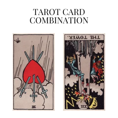three of swords reversed and the tower reversed tarot cards combination meaning