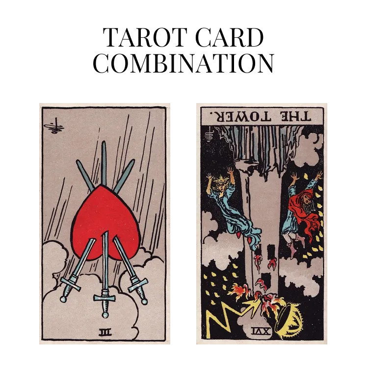 three of swords reversed and the tower reversed tarot cards combination meaning