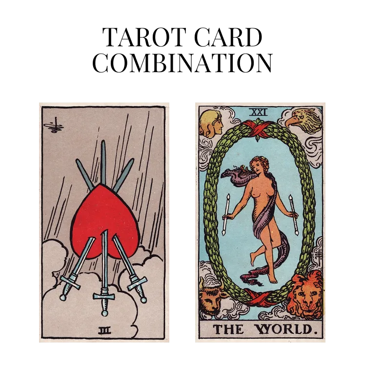 three of swords reversed and the world tarot cards combination meaning