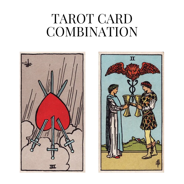 three of swords reversed and two of cups tarot cards combination meaning