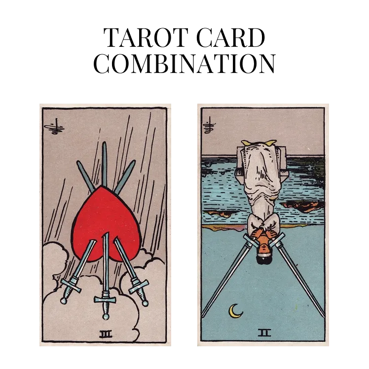 three of swords reversed and two of swords reversed tarot cards combination meaning