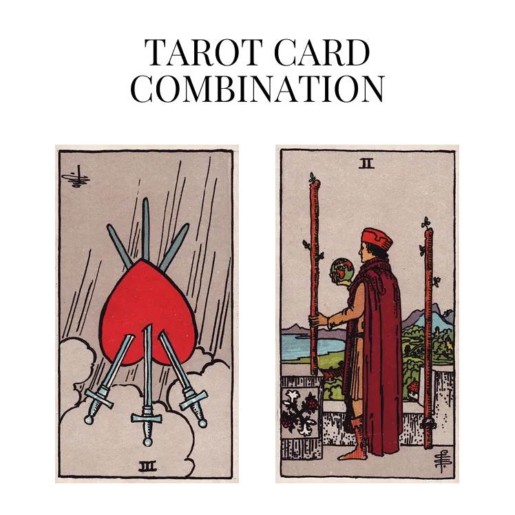 three of swords reversed and two of wands tarot cards combination meaning