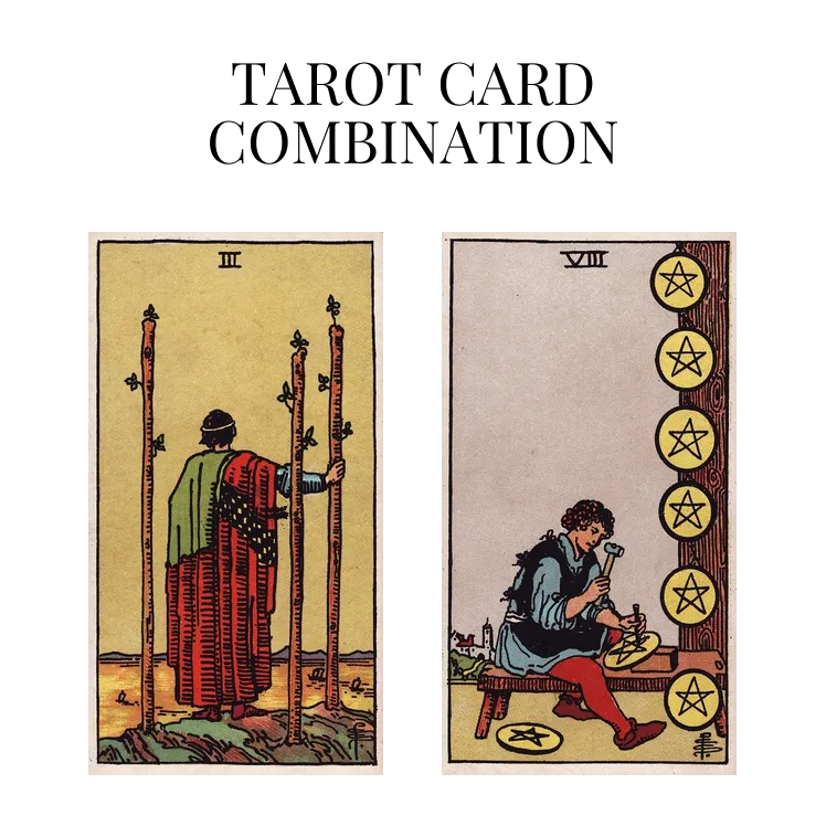 three of wands and eight of pentacles tarot cards combination meaning