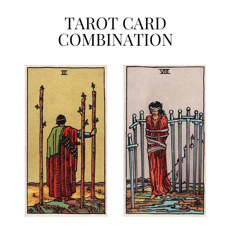 three of wands and eight of swords tarot cards combination meaning