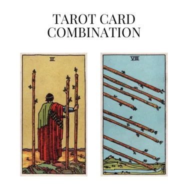 three of wands and eight of wands tarot cards combination meaning