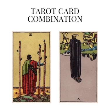 three of wands and five of cups reversed tarot cards combination meaning