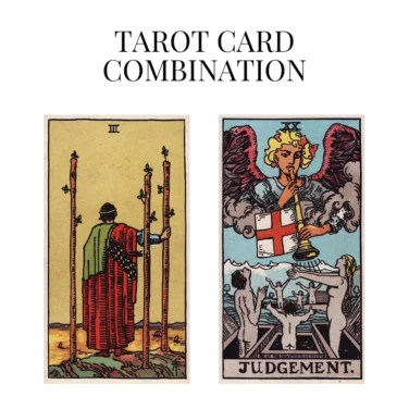 three of wands and judgement tarot cards combination meaning