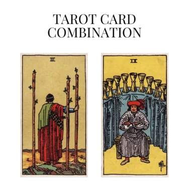 three of wands and nine of cups tarot cards combination meaning