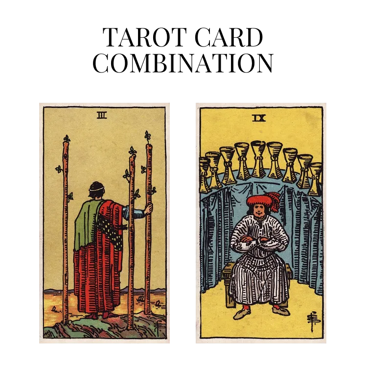 three of wands and nine of cups tarot cards combination meaning