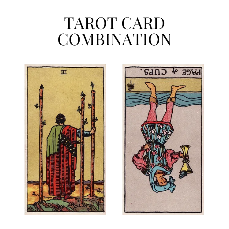 three of wands and page of cups reversed tarot cards combination meaning