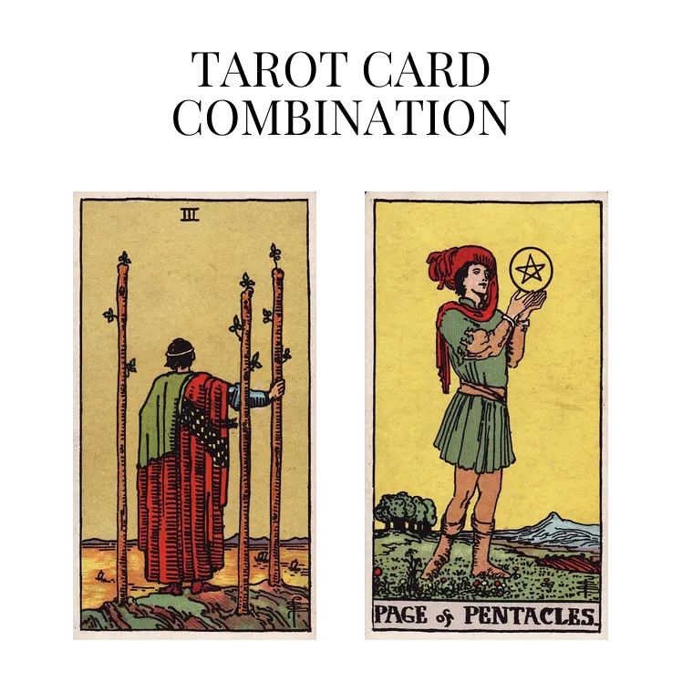 Three Of Wands AND Page Of Pentacles Tarot Card Combination