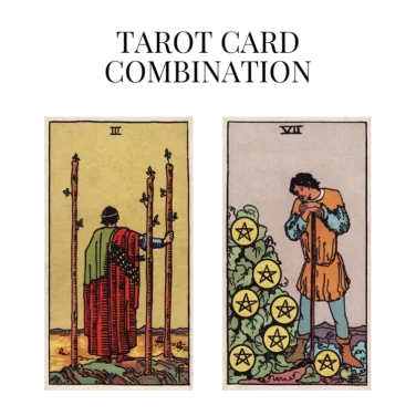 three of wands and seven of pentacles tarot cards combination meaning
