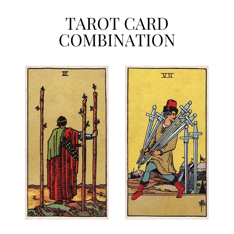 three of wands and seven of swords tarot cards combination meaning