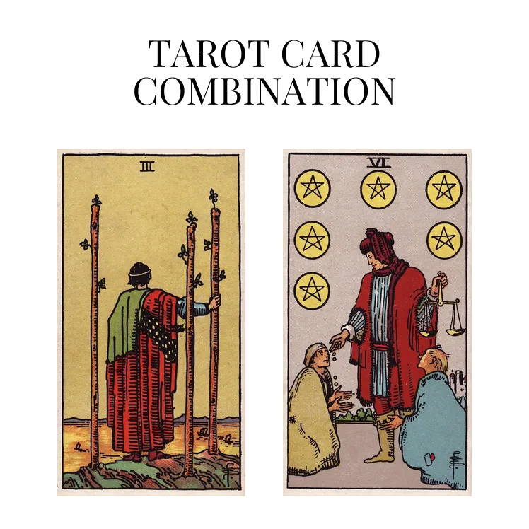 three of wands and six of pentacles tarot cards combination meaning