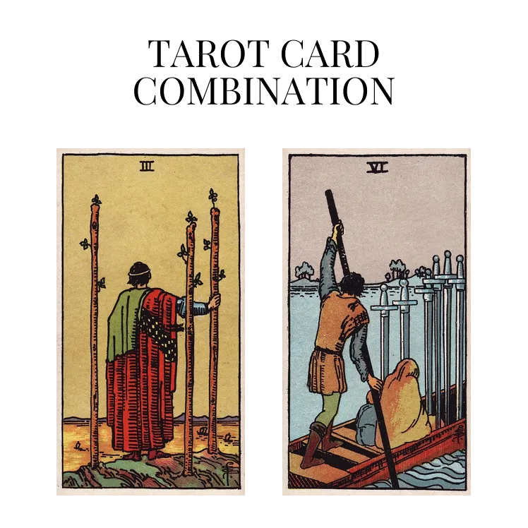 three of wands and six of swords tarot cards combination meaning