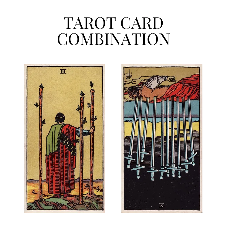 three of wands and ten of swords reversed tarot cards combination meaning